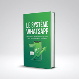 Le Système WhatsApp - Générateur de Client
