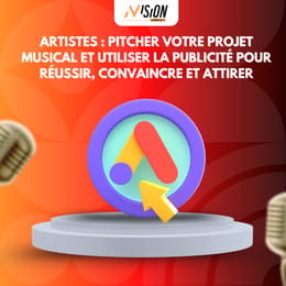 Artistes : Pitcher votre Projet musical et Utiliser la Publicité pour Réussir