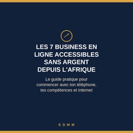 Les 7 Business en ligne accessibles sans argent depuis l'Afrique.