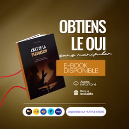 L'Art de la Persuasion : Les 7 Leviers pour Obtenir un OUI de N'importe Qui, Sans Manipuler