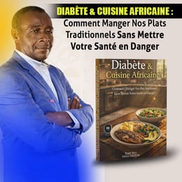 Diabète & Cuisine Africaine : Comment Manger Nos Plats Traditionnels Sans  Risque