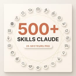 500+ Skills Claude IA & 500 Prompts - Tous les secteurs, prêts à l'emploi