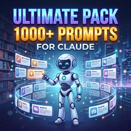 PACK ULTIME : 1000+ PROMPTS POUR CLAUDE