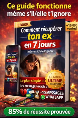 Comment récupérer ton ex en 7 jours (même s’il/elle t’ignore)