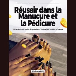 Réussir dans la manucure- pédicure