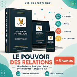 Le Pouvoir des Relations – La méthode des 5 Piliers (Ebook + 5 bonus)