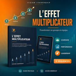 L'Effet Multiplicateur : formez un leader dans votre équipe en 90 jours + 5 bonus offerts