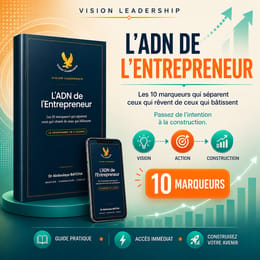 L'ADN de l'Entrepreneur — Les 10 Habitudes qui séparent ceux qui rêvent de ceux qui bâtissent
