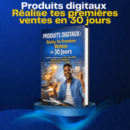 Produits digitaux : Réalise tes premières ventes en 30 jours