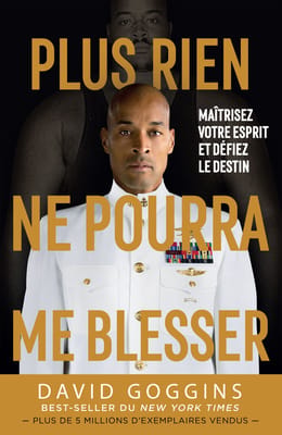 David Goggins – Plus Rien Ne Pourra Me Blesser : Transformez Votre Mental🧠📚