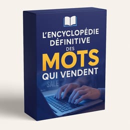 L’Encyclopédie Définitive des Mots qui Vendent