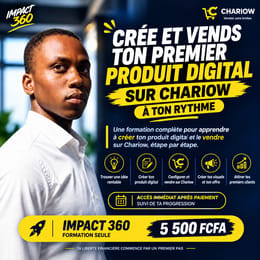 IMPACT 360 : Crée et lance ton système de vente de produits digitaux avec Chariow.