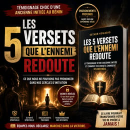 Les 5 Versets Que l'Ennemi Redoute – Le témoignage d'une ancienne initiée devenue témoin de la grâce