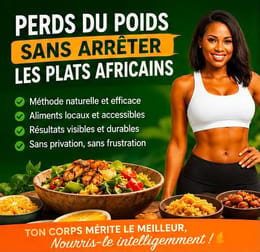 📖 Perdre du Poids en Mangeant tes Plats Africains – Le Guide Pensé pour les Femmes Africaines