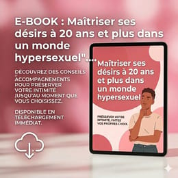 MAÎTRISER SES DÉSIRS À 20 ANS ET PLUS DANS UN MONDE HYPERSEXUEL