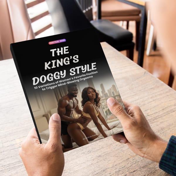 The King's Doggy Style : 10 Variations of Women’s Favorite Position to Trigger Mind-Blowing