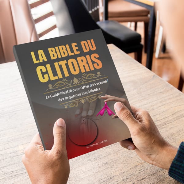 La Bible du Clitoris : Le Guide Illustré pour Offrir (et Recevoir) des Orgasmes Inoubliables