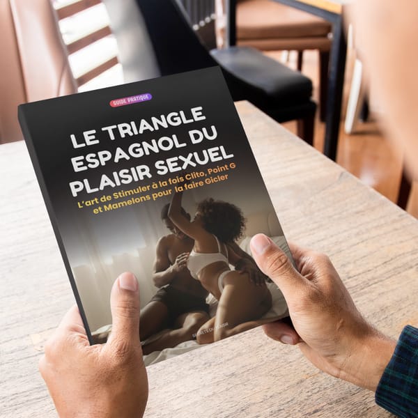 Le Triangle Espagnol du Plaisir Sexuel™: L’art de stimuler Clito, Point G et Mamelons