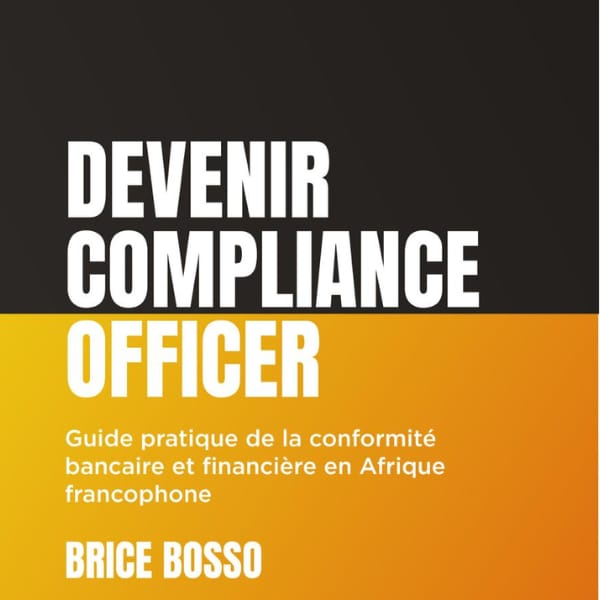 Devenir Compliance Officer : guide pratique de la Conformité bancaire et financière