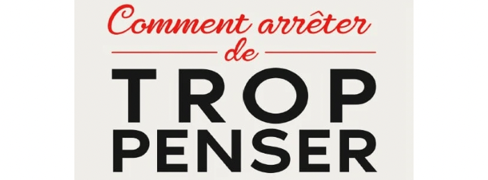 COMMENT ÉTEINDRE LES PENSÉES QUI TE DÉTRUISENT