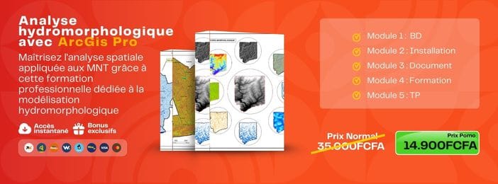 CARTOGRAPHIE AVEC ARCGIS PRO NIVEAU 3 : MODÉLISATION HYDROMORPHOLOGIQUE