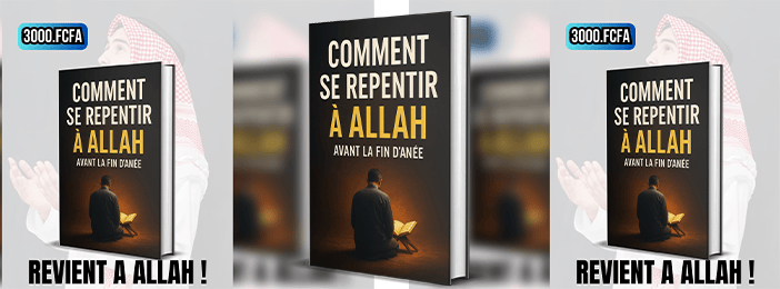 COMMENT SE REPENTIR À ALLAH AVANT LA FIN D’ANNÉ