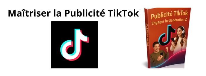 Maîtriser la Publicité TikTok pour Engager la Génération Z
