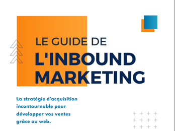 LE GUIDE DE L'INBOUND MARKETING