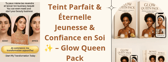 Teint Parfait & Éternelle Jeunesse & Confiance en Soi ✨ – Glow Queen Pack