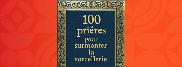 120 Prières Puissantes pour Écraser la Sorcellerie et Protéger Votre Maison
