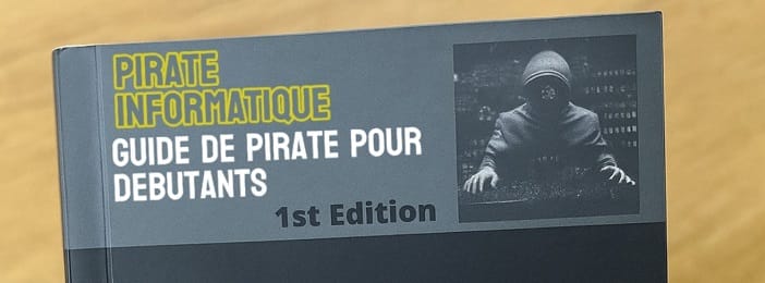 Pirate Informatique - Guide de pirate pour débutants