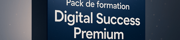 🎓 Pack DIGITAL SUCCESS PREMIUM – Le Pack Ultime pour Réussir dans l’E-commerce des Produits Digitaux