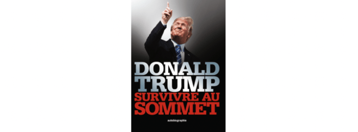 Survivre au Sommet : Stratégies Gagnantes par Donald Trump