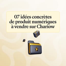 07 idées de produits à vendre sur Chariow
