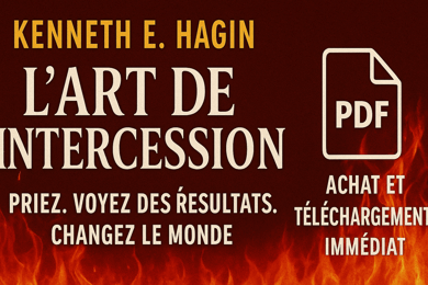 L’ART DE L’INTERCESSION de Kenneth E. Hagin - Livre PDF