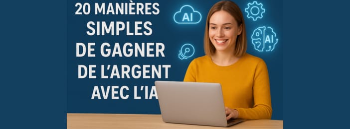 20 Manières Simples de Gagner de l’Argent Avec l’IA — Même Sans Compétences