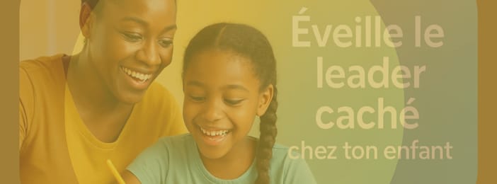 Le Guide Indispensable pour Éveiller le Leadership et le génie de Votre Enfant
