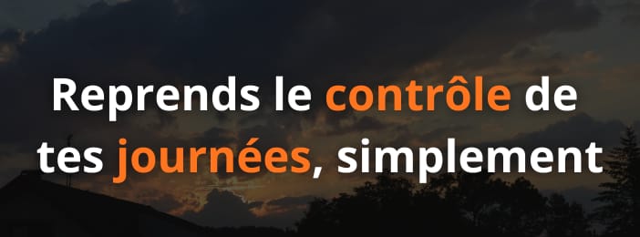 Organise tes journées en 15 minutes par jour