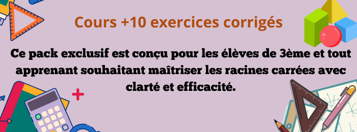 Cours +10 exercices corrigés sur les racines carrées Niveau 3eme
