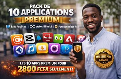 🔥 Pack 10 Applications PREMIUM – Accès illimité, Sans Publicité – Seulement 2800 FCFA !