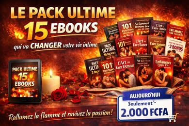 🔥 Le Pack Ultime de  15 Ebooks  pour transformer votre vie intime 🔥