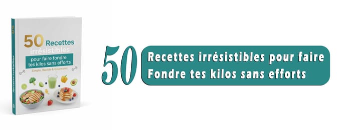 50 Recettes irrésistibles pour faire fondre tes kilos sans efforts