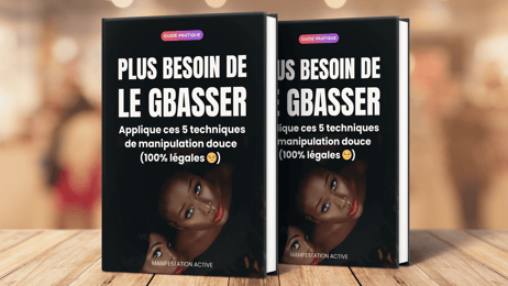 🌶️ Plus besoin de le Gbasser. Applique ces 5 techniques de manipulation douce (100% légales 😏)