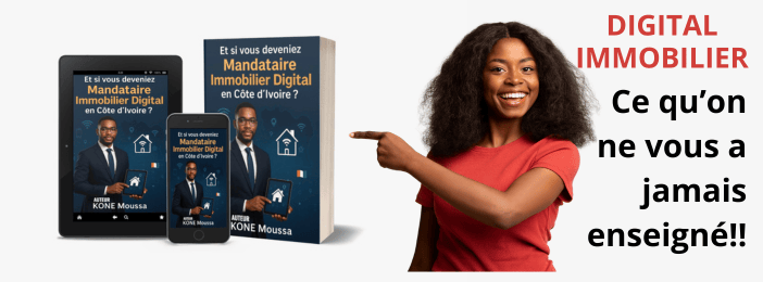 Et si vous deveniez Mandataire immobilier digital en Cote d'ivoire