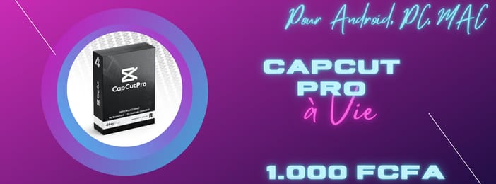 CAPCUT PRO — VERSION PRO & IMPACTANTE- Edition Android, iOS et PC Puissante