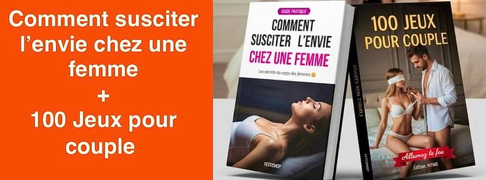 Comment susciter l’envie chez une femme + 100 Jeux pour couples