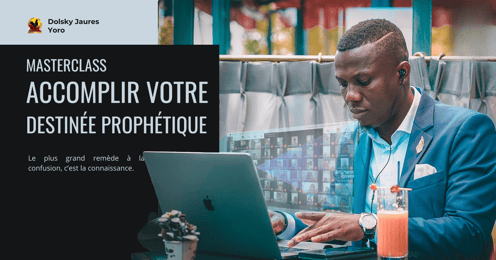 🎓 Masterclass – Accomplir votre Destinée Prophétique