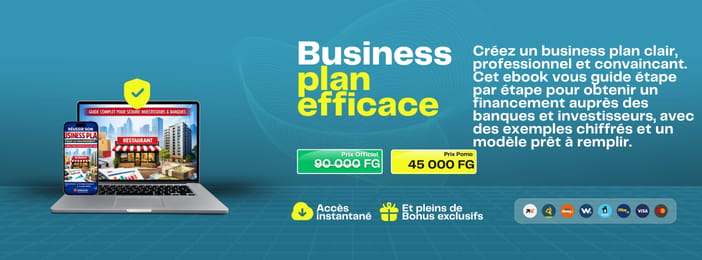 COMMENT RÉDIGER UN BUSINESS PLAN EFFICACE POUR OBTENIR UN FINANCEMENT