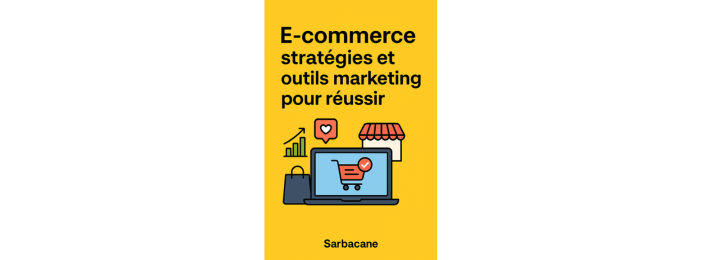 E-commerce : stratégies et outils marketing pour réussir