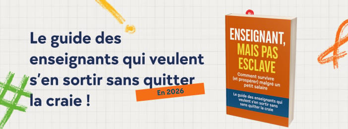 đŻ ENSEIGNANT, MAIS PAS ESCLAVE
